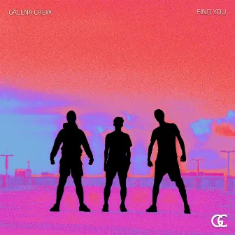 Find You by Galena Crew