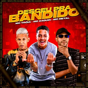 Desceu pra Bandido by MC Metal