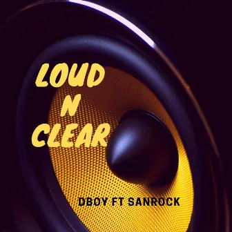 Loud n Clear by Dboy