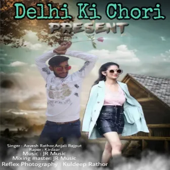 Delhi Ki Chori by Aavesh Rathor