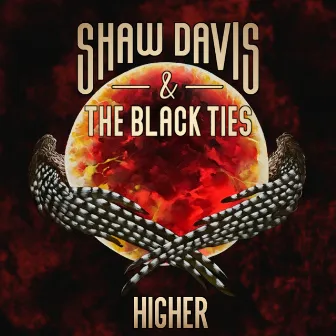 Higher by Shaw Davis & the Black Ties