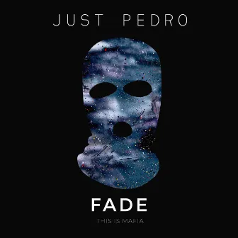 Fade by Just Pedro