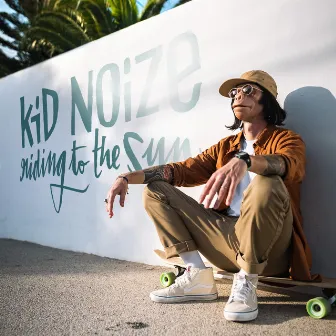 Riding to the Sun by Kid Noize