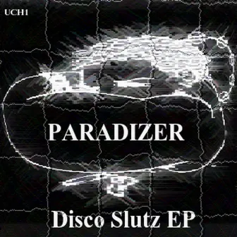 Disco Slutz EP by Paradizer