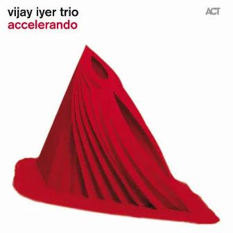 Accelerando (Bonus Track Version) by Vijay Iyer Trio