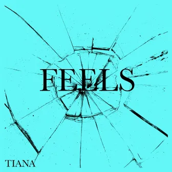 FEELS by Tiana