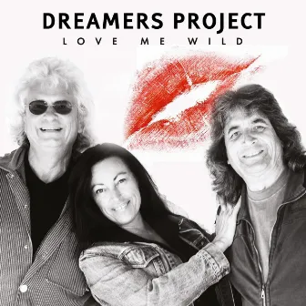 Love Me Wild (Satisfaction) by The Dreamers Project