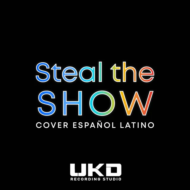 Steal the Show - Cover Español