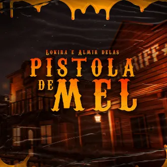 Pistola de Mel by Lokira