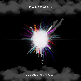 Beyond Our Own by Baardman