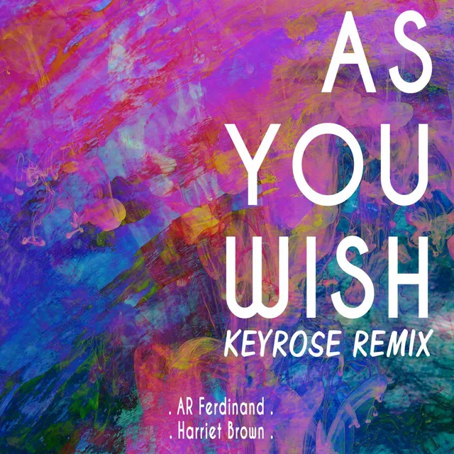 As You Wish - Keyrose Remix