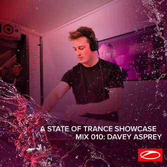 A State Of Trance Showcase - Mix 010: Davey Asprey by Davey Asprey