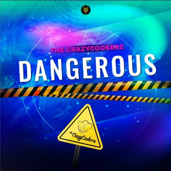 Dangerous by The Crazycookerz