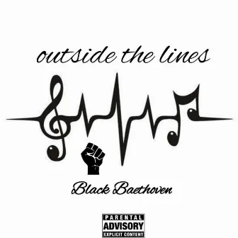 Outside the Lines by Black Baethoven