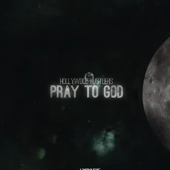 Pray To God by Hollywood Hustlers