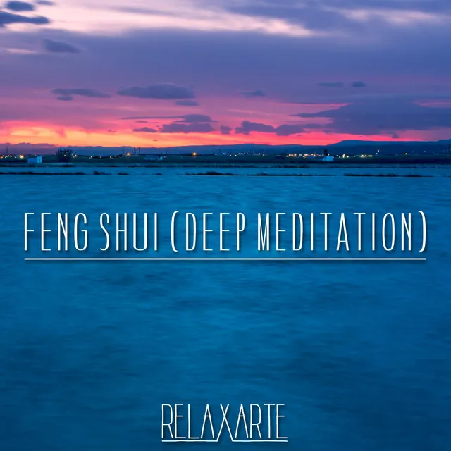 Feng Shui (Deep Meditation)