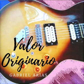 Valor Originario by Gabriel Arias