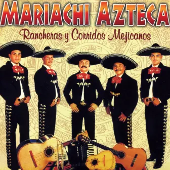 Rancheras y Corridos Mejicanos by Mariachi Azteca