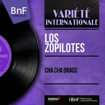 Cha Cha Drags (Mono Version) by Los Zopilotes