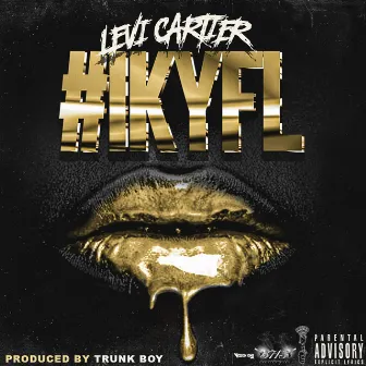 #Ikyfl by Levi Cartier