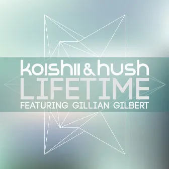 Lifetime by Koishii & Hush