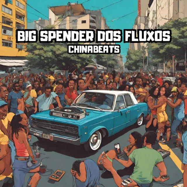 BIG SPENDER DOS FLUXOS