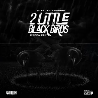 2 Little Black Birds by Chippa don