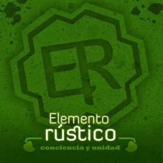 Conciencia y Unidad by Elemento Rustico