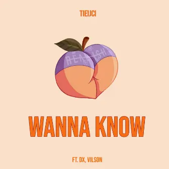 Wanna Know by Tieijci