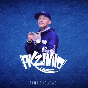 Toma Socadão by MC Pkzinho