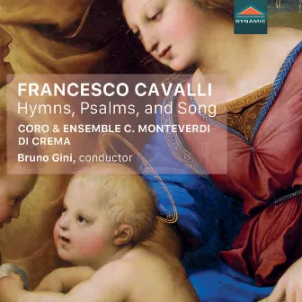 Cavalli: Hymns, Psalms, & Song by Coro Claudio Monteverdi di Crema