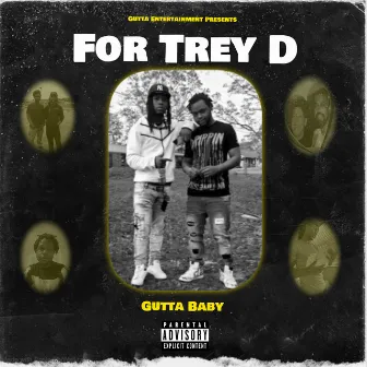 For Trey D by Gutta Baby