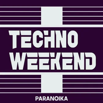 Techno Weekend 5 by Paranoika