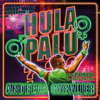 Hulapalu (DJ Fosco Dance Mixe) by Andreas Gabalier