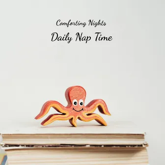 Daily Nap Time by Comforting Nights