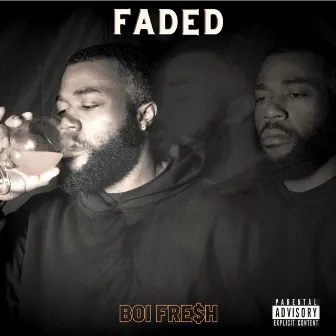 Faded by Boi Fre$h