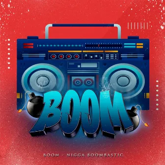 Boom by Niggaboombastic