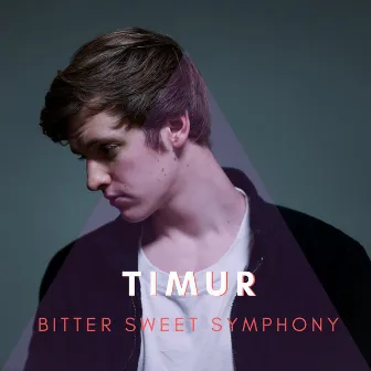 Bitter Sweet Symphony by TIMUR