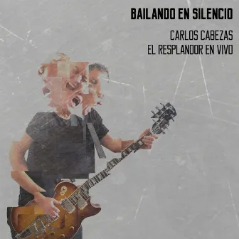 Bailando en Silencio (El Resplandor en Vivo) by Carlos Cabezas