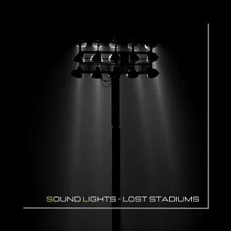 Lost Stadiums by Sound Lights