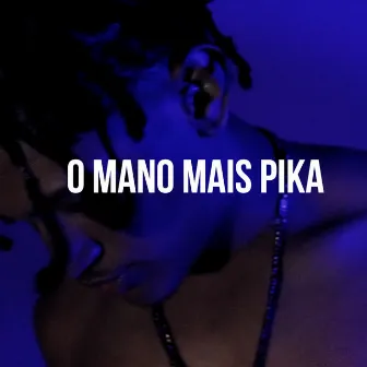 O Mano Mais Pika by Muelzin Mc