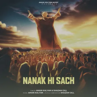 Nanak Hi Sach by AMAN KALYAN