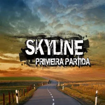 Primeira Partida by Skyline