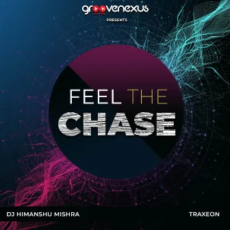 Feel The Chase by Traxeon