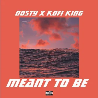 Meant To Be by Dosty