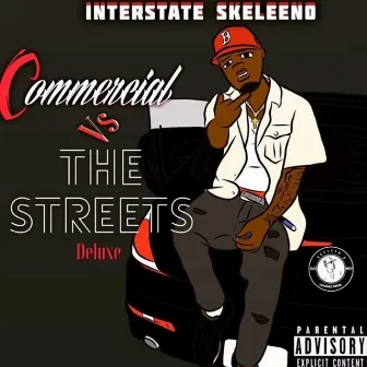 commercial vs the streets deluex by Interstate Skeleen0