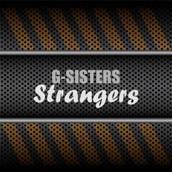 Strangers by G-Sisters