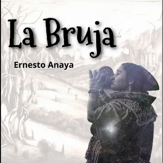 La Bruja by Ernesto Anaya