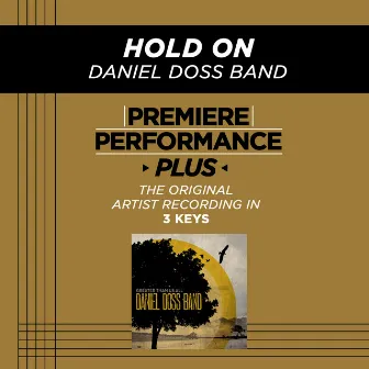 Premiere Performance Plus: Hold On by Daniel Doss Band