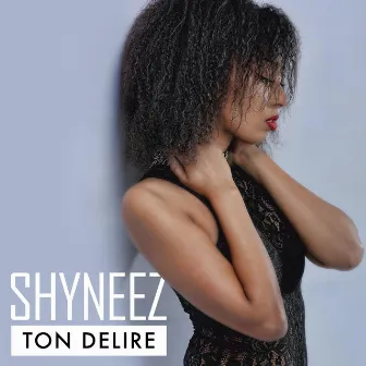 Ton delire by Shynee'z